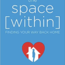 The Space Within Finding Your Way Back Home Book