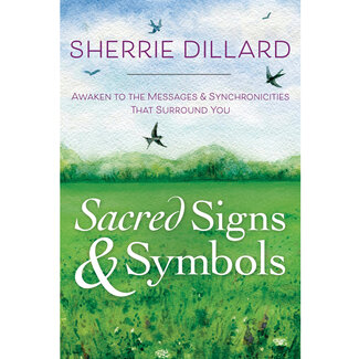 Sacred Signs & Symbols: Awaken to the Messages & Synchronicities That Surround You Book