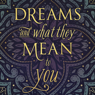 Dreams and What They Mean to You Book