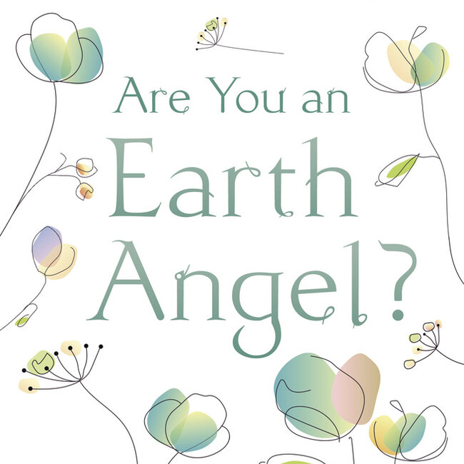 Are You an Earth Angel? Understand Your Sensitive & Empathic Nature Book