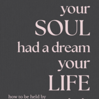 Your Soul Had a Dream Your Life Is It Book - Rebecca Campbell