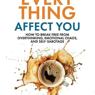 Stop Letting Every Thing Affect You Book
