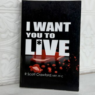 I Want You To Live - Scott Crawford Book