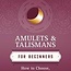 Amulets & Talismans for Beginners Book