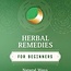 Herbal Remedies for Beginners Book