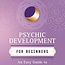 Psychic Development for Beginners Book