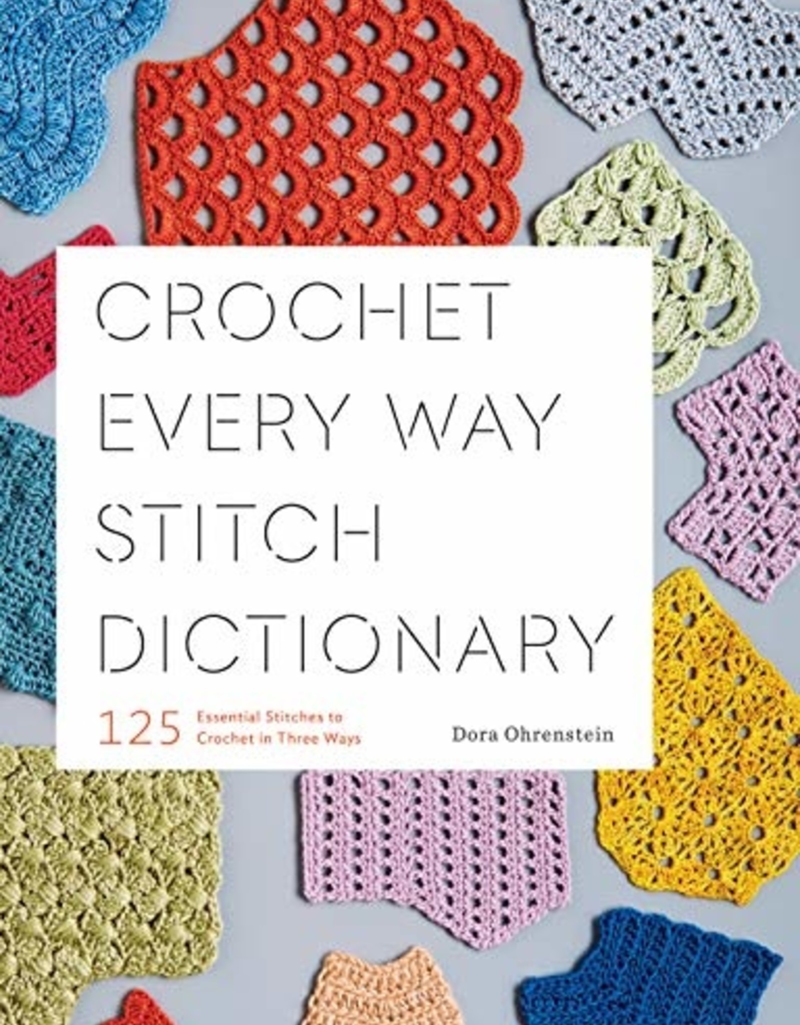 Crochet Every Way Stitch Dictionary Cast Away Yarn Shop