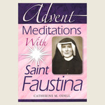 Advent Meditations with Faustina