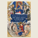 Praying with the Saints for the Holy Souls in Purgatory