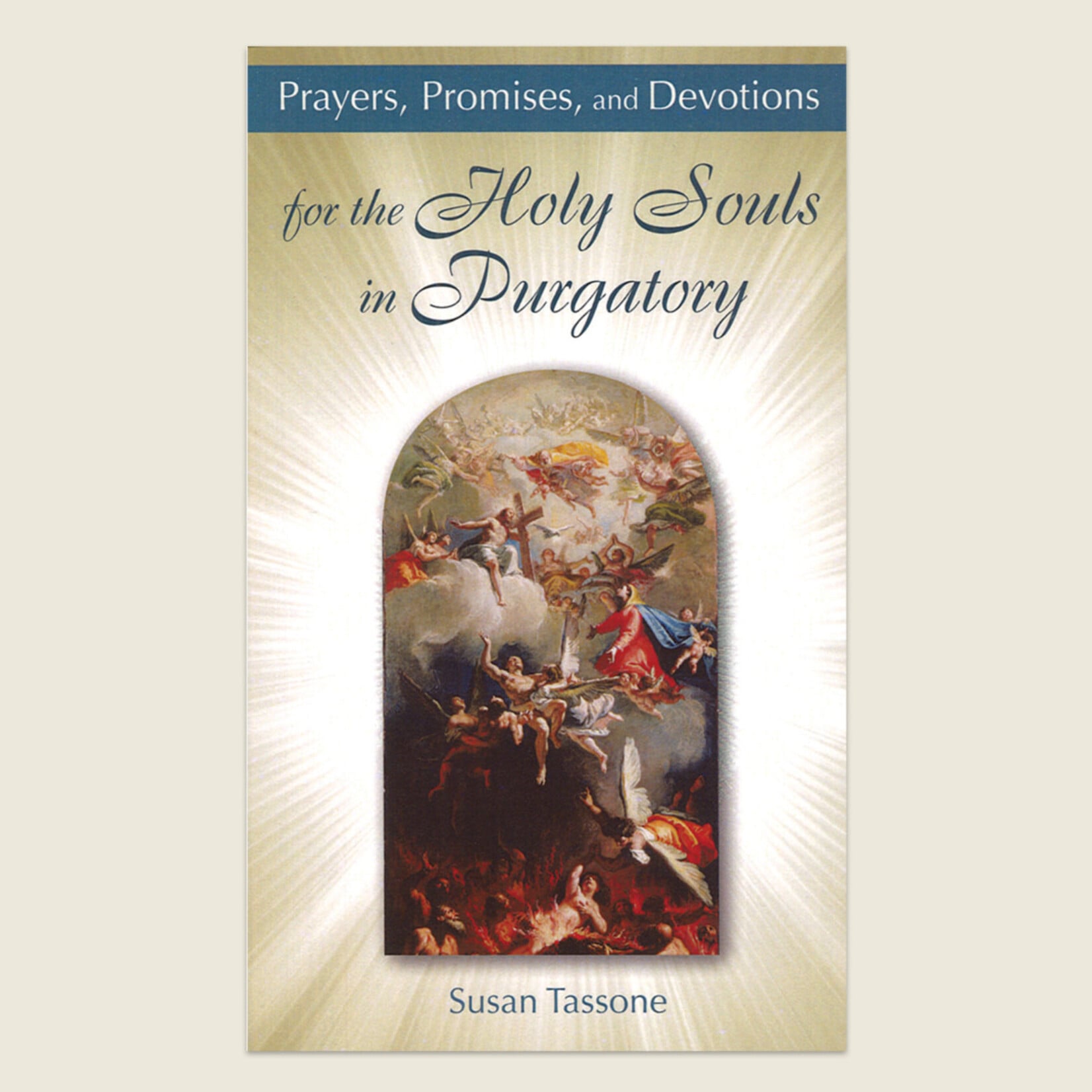 Prayers, Promises, and Devotions for the Holy Souls in Purgatory