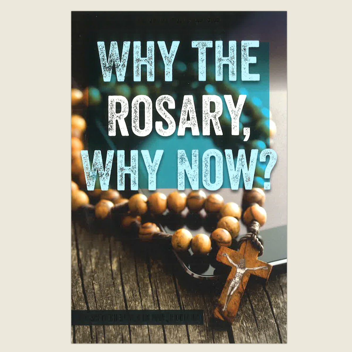 T1841 WHY THE ROSARY? WHY NOW? Fatima Gift Shop