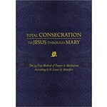 Total Consecration to Jesus Through Mary