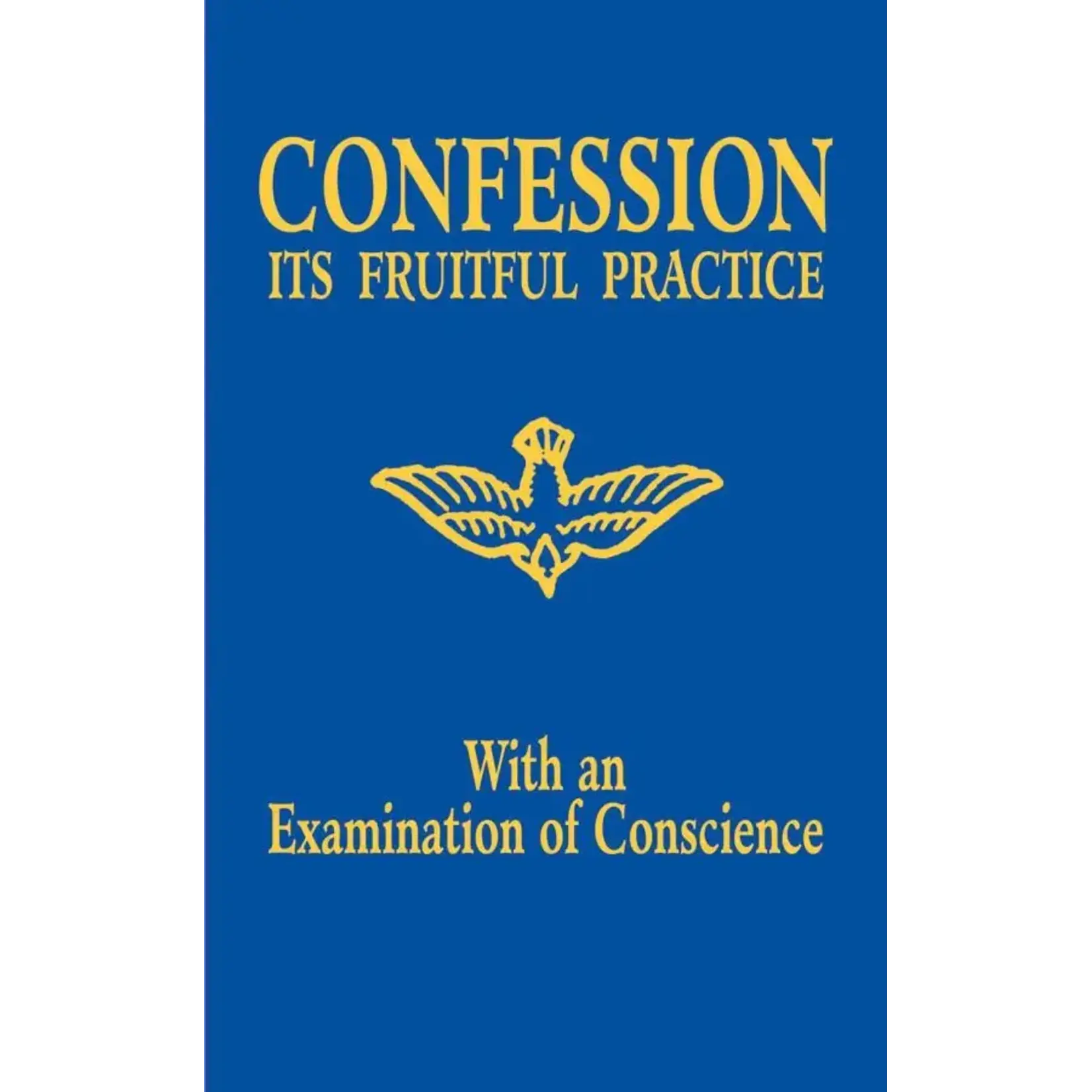Confession, Its Fruitful Practice with an Examination of Conscience