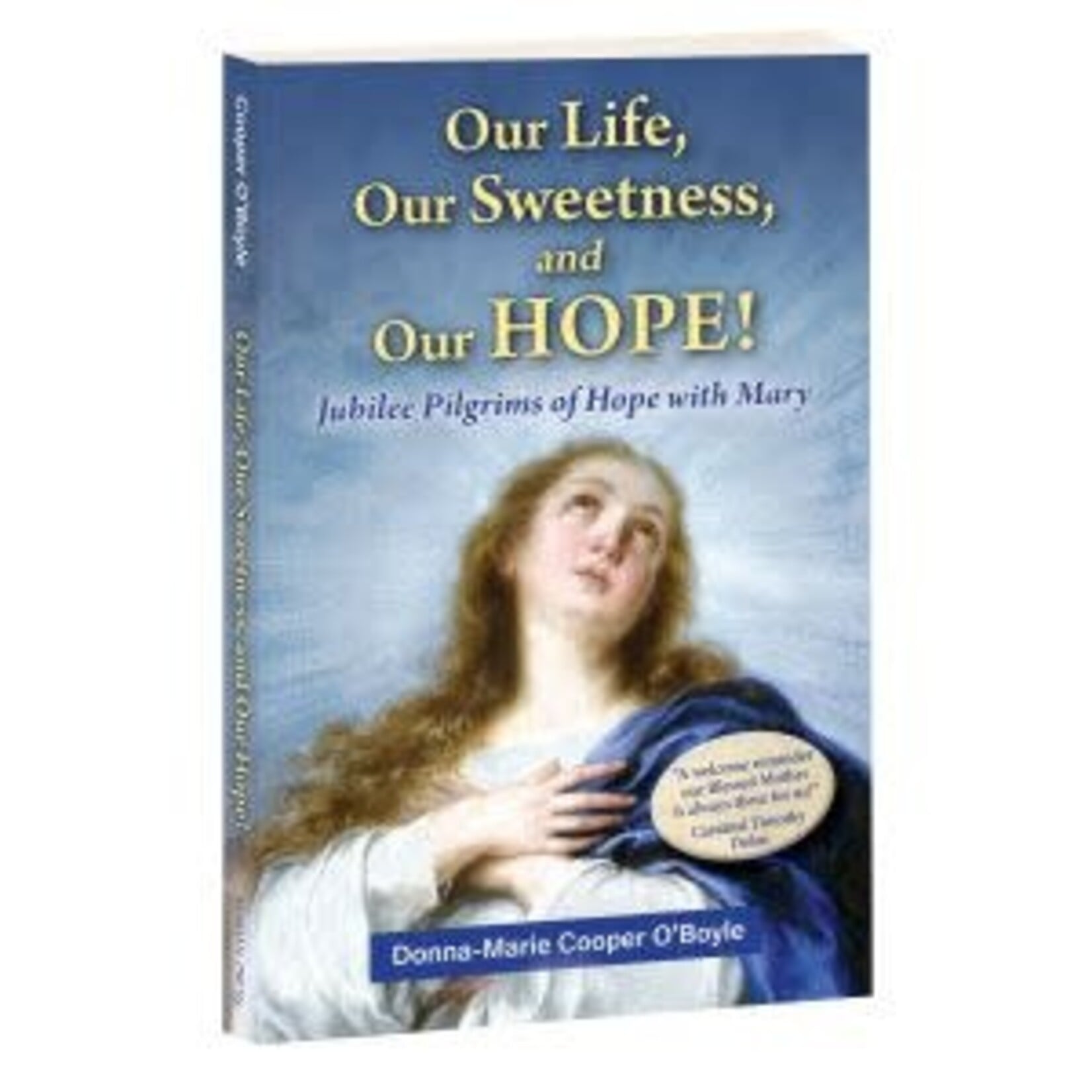 Our Life, Sweetness, & Hope: Jubilee Pilgrims of Hope with Mary