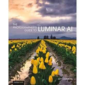 RockyNook The Photographer's Guide to Luminar Al RockyNook The Photographer's Guide to Luminar Al