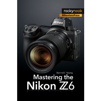 RockyNook Mastering the Nikon Z6 RockyNook Mastering the Nikon Z6