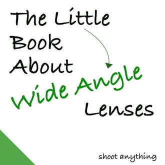 F Stops Here F Stops Here Little Book on Wide Angle Lenses