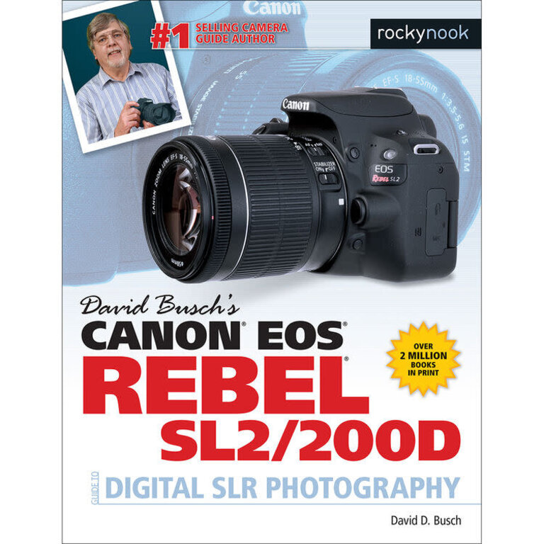 RockyNook David Busch's Canon EOS Rebel SL2/200D Guide to Digital SLR