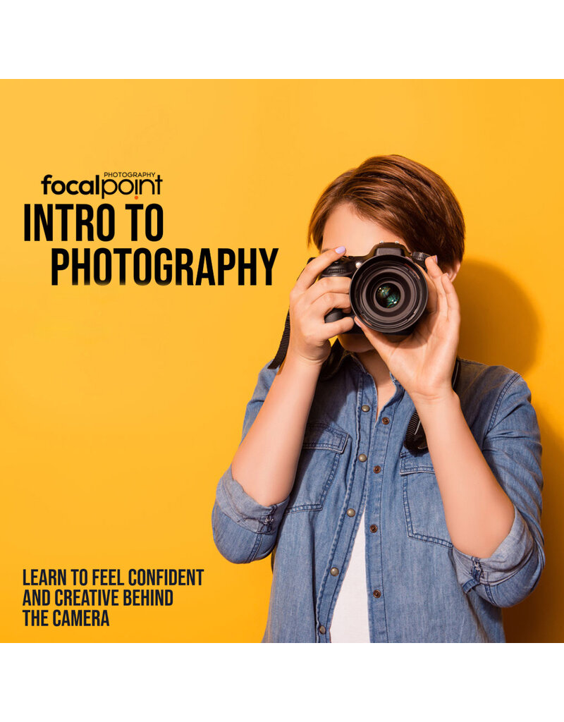 Focal Point Classes Intro to Photography Class April 27th 2024