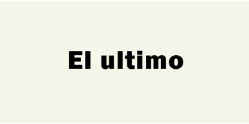 El ultimo