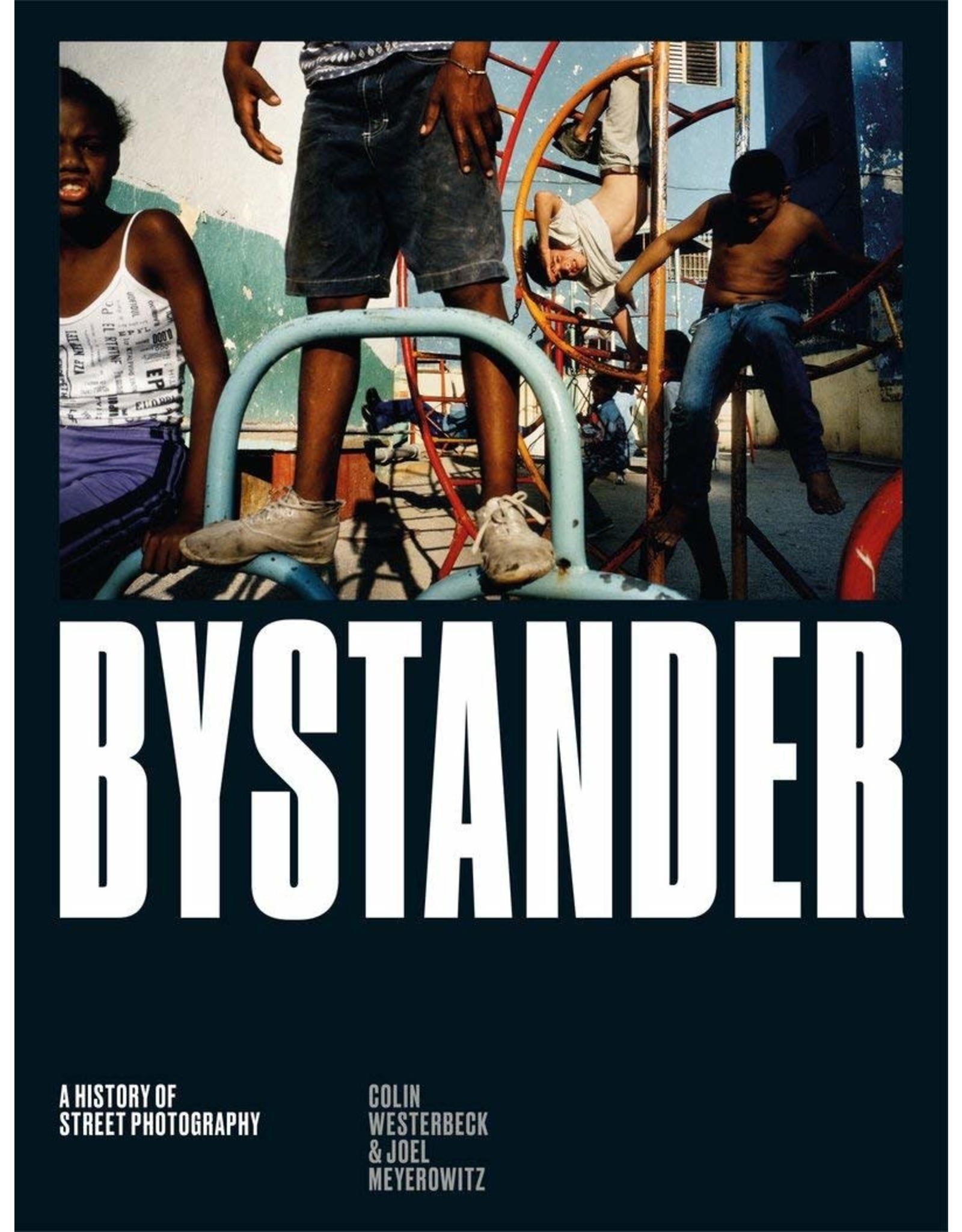 Bystander: A History of Street Photography