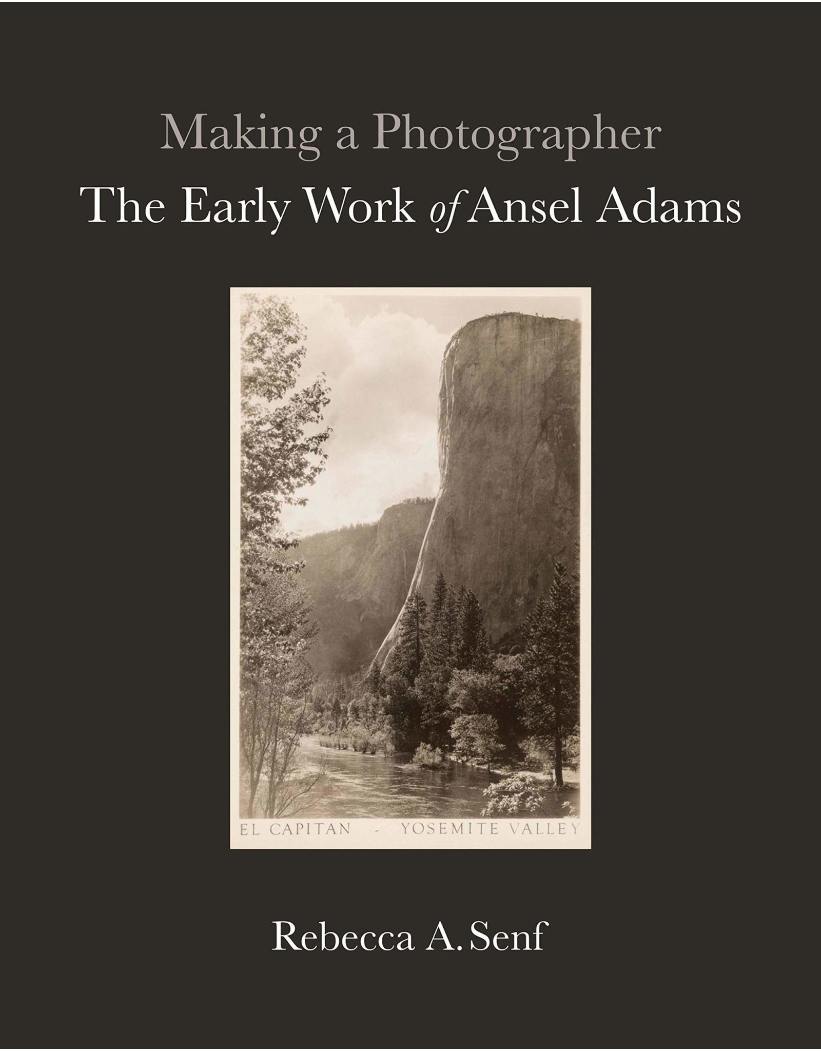 Making a Photographer The Early Work of Ansel Adams by