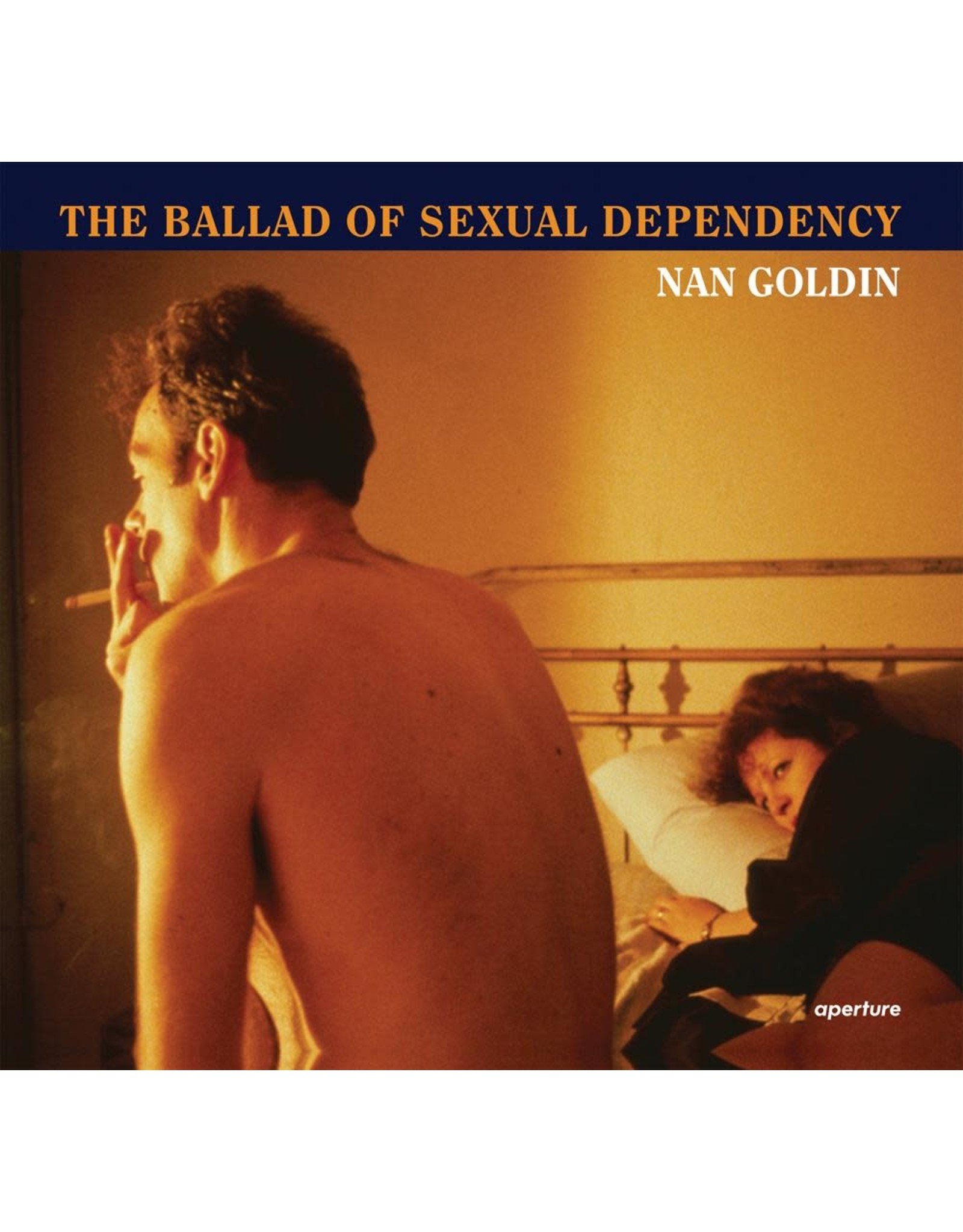 Nan Goldin: The Ballad of Sexual Dependency HC