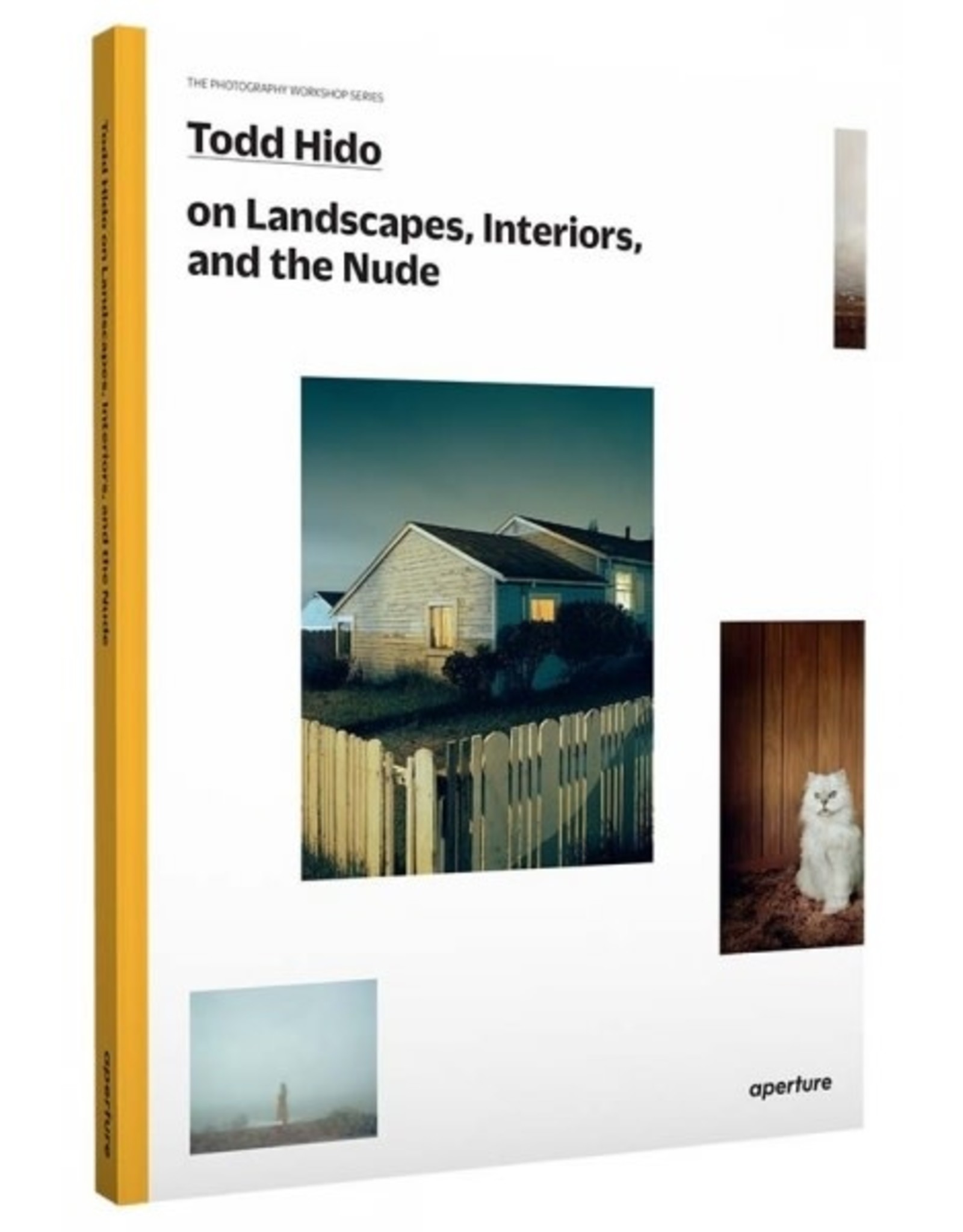 Todd Hido On Landscapes, Interiors, and the Nude (The Photography Workshop Series)