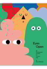 Eyes Open: 23 Photography Projects for Curious Kids by Susan Meiselas