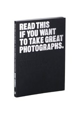 chronicle books Read This If You Want To Take Great Photographs