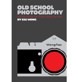 chronicle books Old School Photography: 100 Things You Must Know to Take Fantastic Film Photos