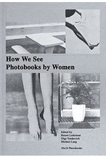 How We See: Photobooks By Women