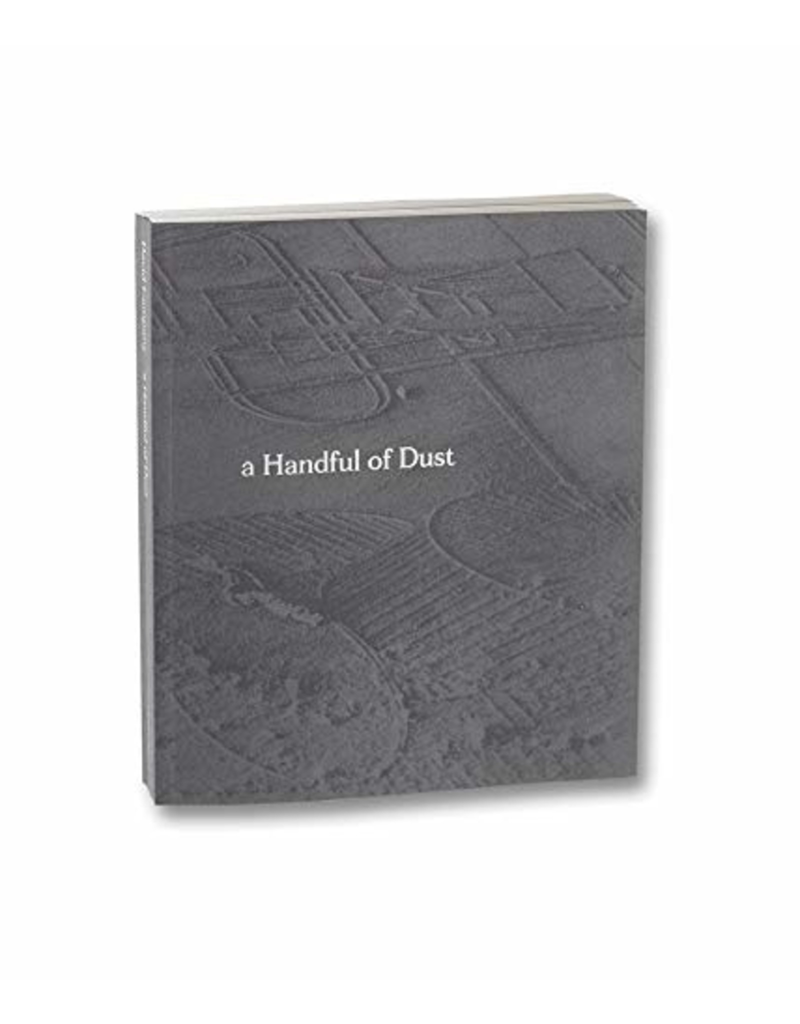 David Campany: a Handful of Dust (Second Edition)