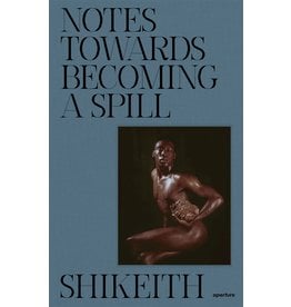 Shikeith-Notes towards Becoming a Spill