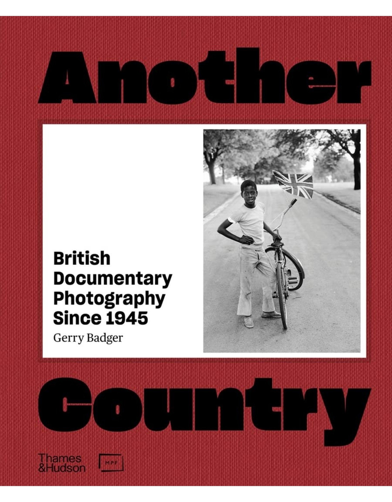 Another Country: British Documentary Photography Since 1945