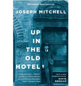 Joseph Mitchell: Up in the Old Hotel