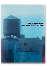 Takashi Homma: The Narcissistic City