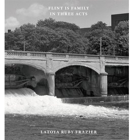 LaToya Ruby Frazier: Flint is Family In Three Acts