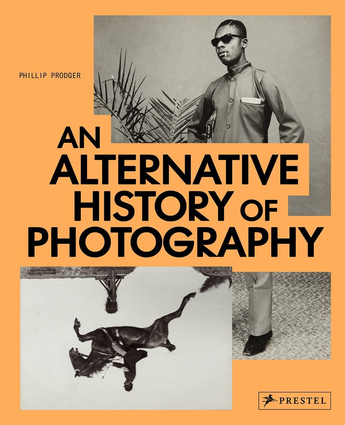 Phillip Prodger An Alternative History Of Photogra 