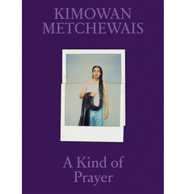 Kimowan Metchewais  - A Kind of Prayer