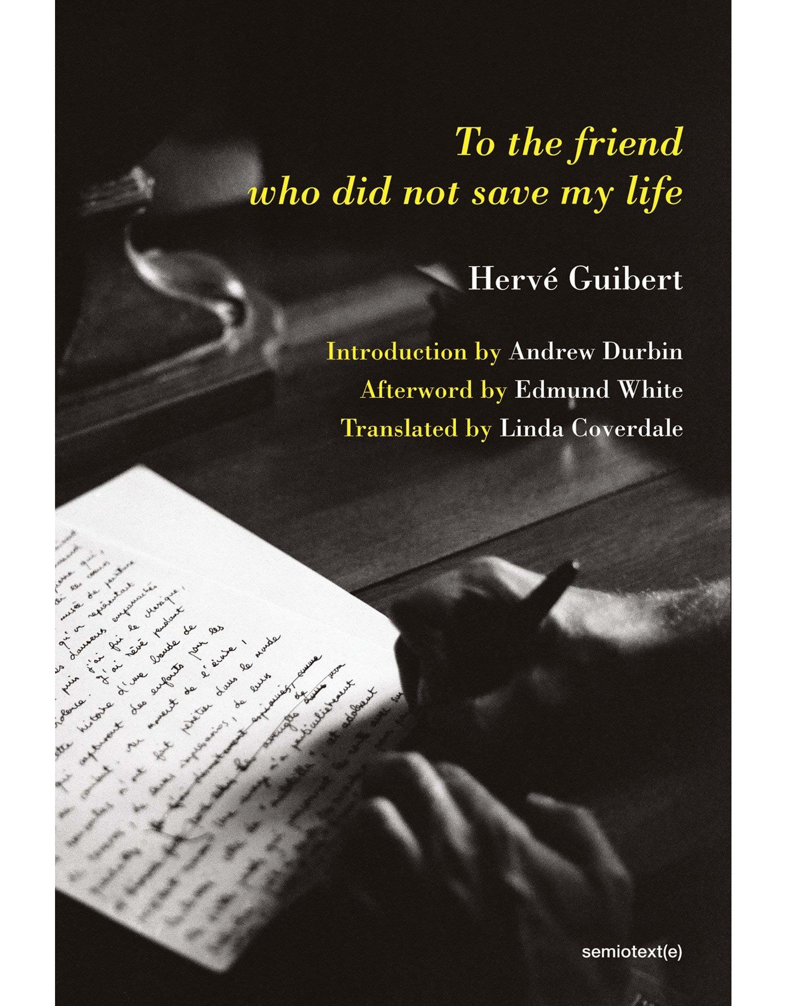 Herve Guibert: To the Friend Who Did Not Save My Life