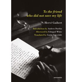 Herve Guibert: To the Friend Who Did Not Save My Life