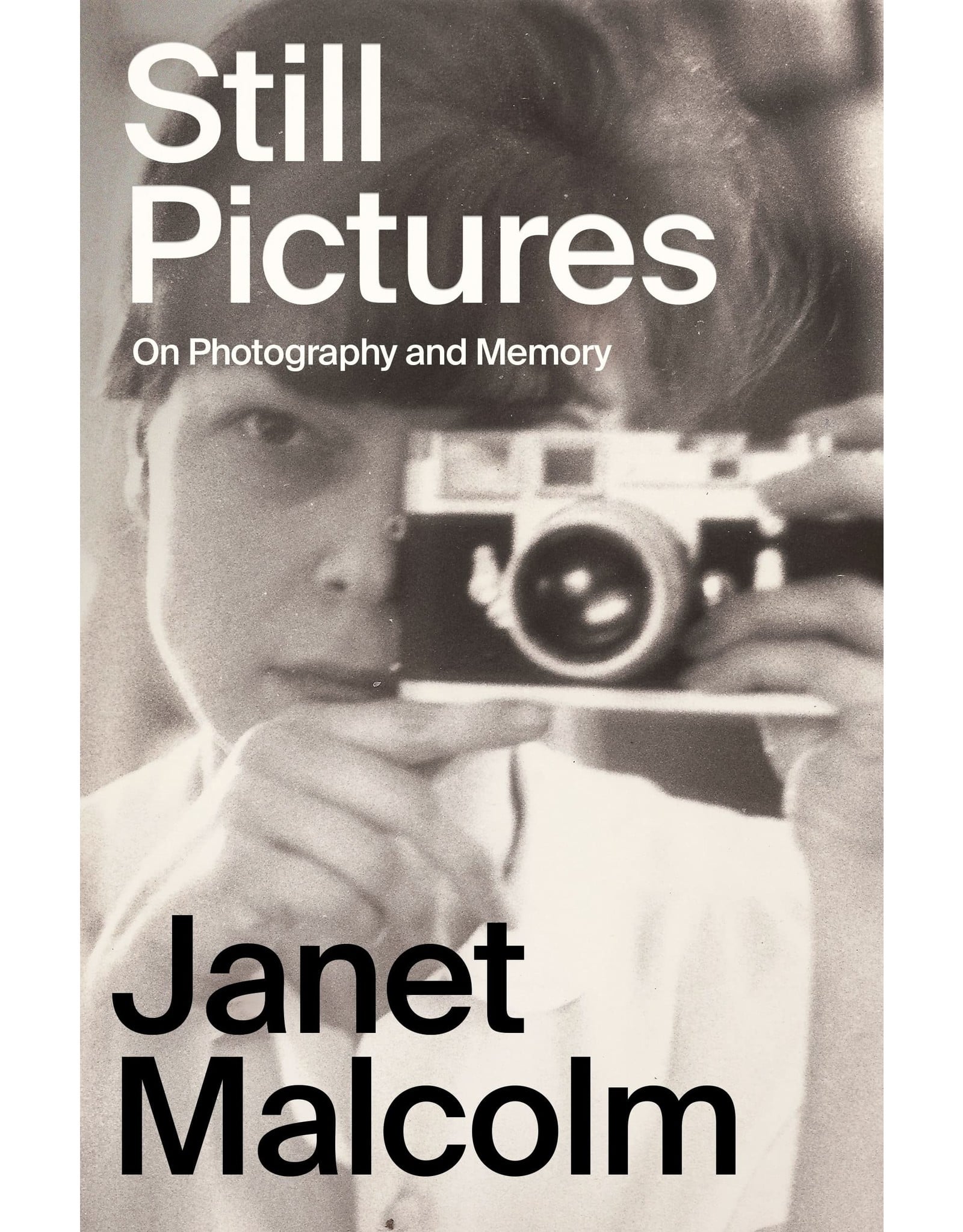 Picador Janet Malcolm: Still Pictures