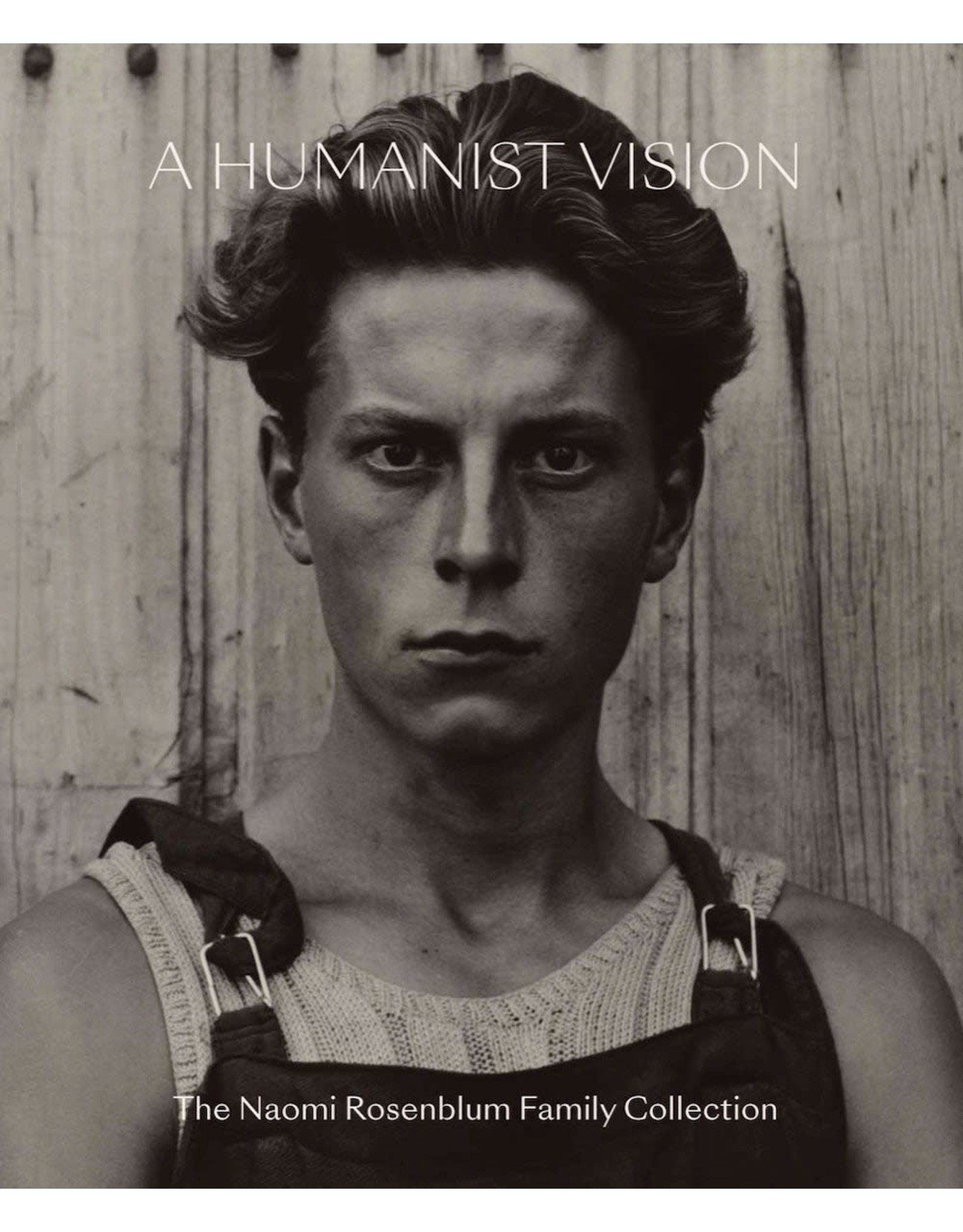 Nina Rosenblum & Lisa Rosenblum: A Humanist Vision - The Naomi Rosenblum Family Collection