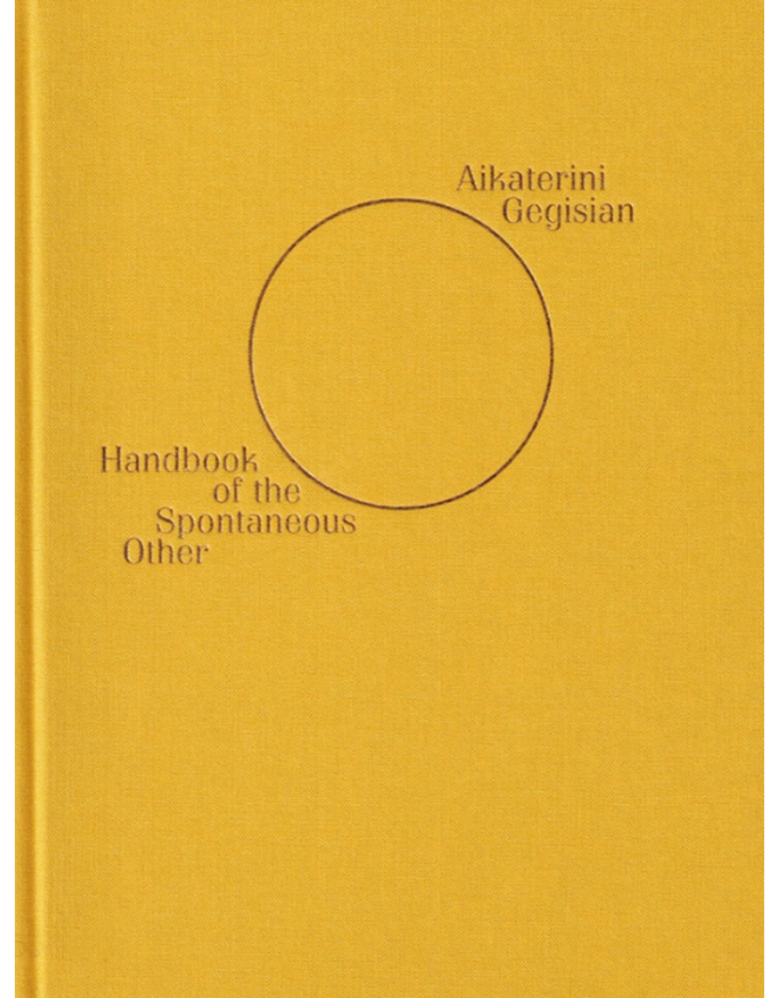 Aikaterini Gegisian: Handbook of the Spontaneous Other