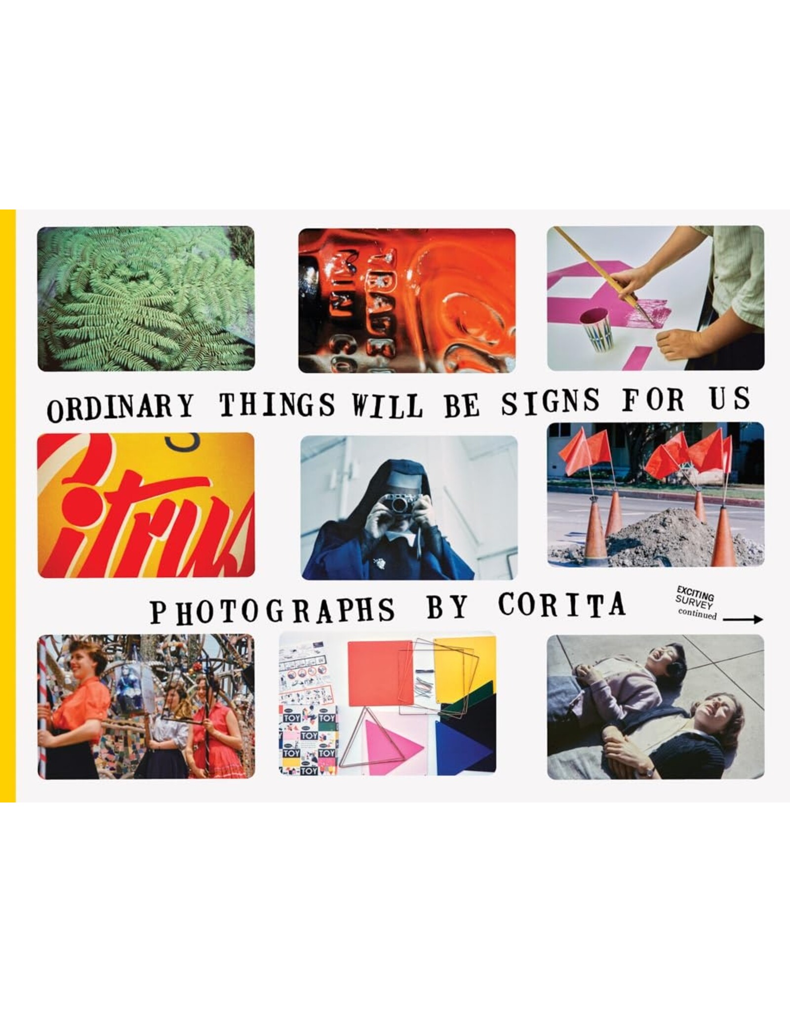 Corita Kent: Ordinary Things Will Be Signs for Us