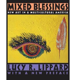 Lucy Lippard: Mixed Blessings: New Art in a Multicultural America