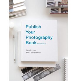 Publish Your Photography Book (3rd Edition): Himes and Swanson
