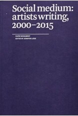 Jennifer Liese: Social Medium: Artists Writing 2000-2015