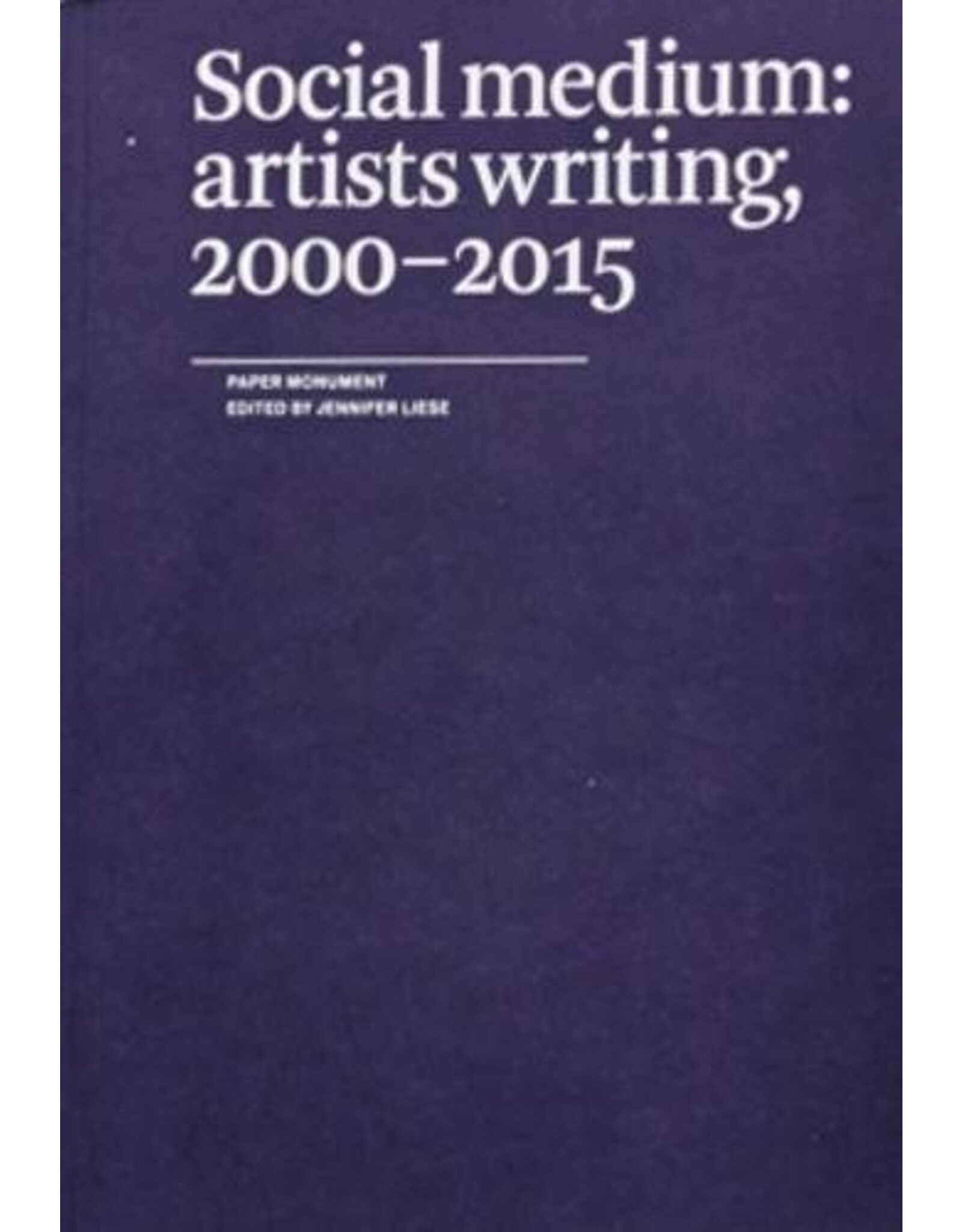 Jennifer Liese: Social Medium: Artists Writing 2000-2015